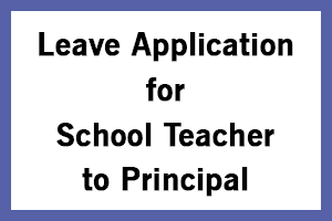 10+] Leave Application For School Teacher To Principal